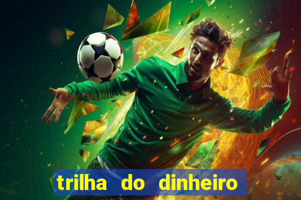 trilha do dinheiro gemeos investem